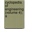 Cyclopedia Of Engineering (Volume 4); A by American Technical Society