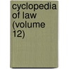 Cyclopedia Of Law (Volume 12) door Chadman