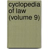 Cyclopedia Of Law (Volume 9) door Chadman