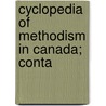 Cyclopedia Of Methodism In Canada; Conta by George Henry Cornish