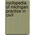 Cyclopedia Of Michigan Practice In Civil