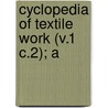 Cyclopedia Of Textile Work (V.1 C.2); A door General Books
