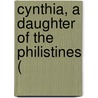 Cynthia, A Daughter Of The Philistines ( door Leonard Merrick