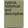 Cyprus, Historical And Descriptive door Franz Von Lï¿½Her