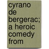 Cyrano De Bergerac; A Heroic Comedy From door Edmond Rostand