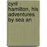 Cyril Hamilton, His Adventures By Sea An door Charles Rathbone Low