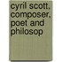 Cyril Scott, Composer, Poet And Philosop