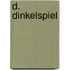 D. Dinkelspiel