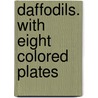 Daffodils. With Eight Colored Plates door Joseph Jacob