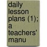 Daily Lesson Plans (1); A Teachers' Manu door Walter Lowrie Hervey