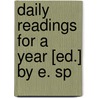 Daily Readings For A Year [Ed.] By E. Sp by Elizabeth Spooner