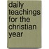 Daily Teachings For The Christian Year