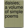 Daisies; A Volume Of Simple Poems door Adam Brazier