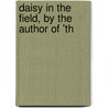 Daisy In The Field, By The Author Of 'Th door Susan Bogert Warner
