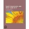 Daisy's Necklace; And What Came Of It. ( door Thomas Bailey Aldrich