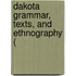 Dakota Grammar, Texts, And Ethnography (