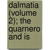 Dalmatia (Volume 2); The Quarnero And Is door Thomas Graham Jackson