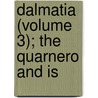 Dalmatia (Volume 3); The Quarnero And Is by Thomas Graham Jackson