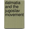 Dalmatia And The Jugoslav Movement door Lujo Vojnovic