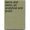 Dams And Weirs; An Analytical And Practi door Glover Pamela Bligh