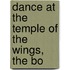 Dance At The Temple Of The Wings, The Bo