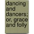 Dancing And Dancers; Or, Grace And Folly