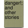 Danger!; And Other Stories by Sir Doyle Sir Arthur Conan