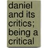 Daniel And Its Critics; Being A Critical