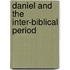 Daniel And The Inter-Biblical Period