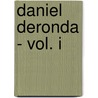 Daniel Deronda - Vol. I by George Eliott