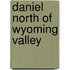 Daniel North Of Wyoming Valley