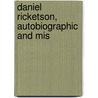 Daniel Ricketson, Autobiographic And Mis door Daniel Ricketson