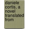 Daniele Cortis, A Novel Translated From by Antonio Fogazzaro