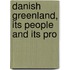 Danish Greenland, Its People And Its Pro