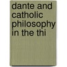 Dante And Catholic Philosophy In The Thi by Frdric Ozanam