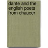Dante And The English Poets From Chaucer door Oscar Kuhns