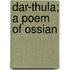 Dar-Thula; A Poem Of Ossian