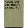 Darwin, And After Darwin. An Exposition by George John Romanes