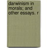 Darwinism In Morals; And Other Essays. R by Frances Power Cobbe