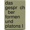 Das Gespr  Ch   Ber Formen Und Platons L by Rudolf Borchardt