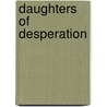 Daughters Of Desperation door Hildegard Brooks