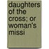 Daughters Of The Cross; Or Woman's Missi