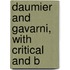 Daumier And Gavarni, With Critical And B