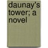 Daunay's Tower; A Novel