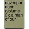 Davenport Dunn (Volume 2); A Man Of Our door Charles James Lever