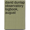 David Dunlap Observatory Logbook, August door David Dunlap Observatory
