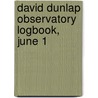 David Dunlap Observatory Logbook, June 1 door David Dunlap Observatory