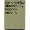 David Dunlap Observatory Logbook, Novemb by David Dunlap Observatory
