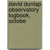 David Dunlap Observatory Logbook, Octobe by David Dunlap Observatory