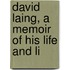 David Laing, A Memoir Of His Life And Li
